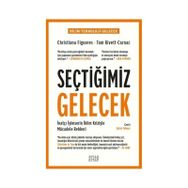 Seçtiğimiz Gelecek Christiana Figueres-Tom Rivett-Carnac