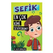 Şefik - En Çok Kimi Seviyorum? - Mehmet Salih Sırmaçekiç