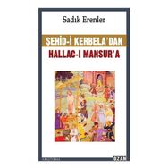 Şehid-i Kerbela'dan Hallac-I Mansur'a - Sadık Erenler