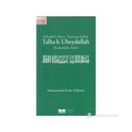 ŞEHİDÜ'L HAYY / YAŞAYAN ŞEHİT TALHA B. UBEYDULLAH - MUHAMMED EMIN YILDIRIM