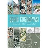 ŞEHİR COĞRAFYASI - ALPASLAN ALİAĞAOĞLU;ABDULLAH UĞUR