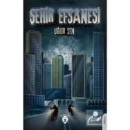 Şehir Efsanesi - Uğur Şen