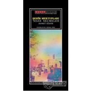 ŞEHIR MEKTUPLARINDAN SEÇMELER - AHMET RASIM