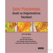 Şehir Planlamada Analiz ve Değerlendirme Teknikleri - Elif Alkay