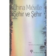 ŞEHİR VE ŞEHİR - CHINA MIEVILLE