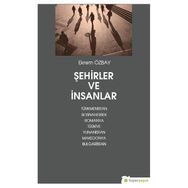 Şehirler Ve İnsanlar - Ekrem Özbay
