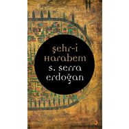 Şehr-i Harabem - S. Serra Erdoğan