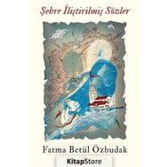 Şehre İliştirilmiş Sözler - Fatma Betül Özbudak