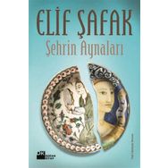 ŞEHRİN AYNALARI - ELIF ŞAFAK