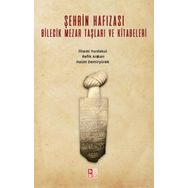 Şehrin Hafızası Bilecik Mezar Taşları ve Kitabeleri - Halim Demiryürek