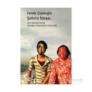 Şehrin İtirazı - Feride Çiçekoğlu