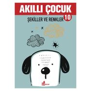 Şekiller ve Renkler - Akıllı Çocuk 10 - Kolektif - Çınar Yayınları