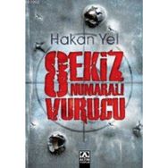 Sekiz Numaralı Vurucu - Hakan Yel