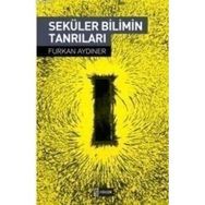 SEKÜLER BILIMIN TANRILARI - FURKAN AYDINER