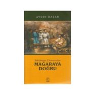 SEKÜLERİZM ÇIKMAZINDAN MAĞARAYA DOĞRU - AYDIN BAŞAR