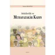Sekülerlik ve Muhafazakar Kadın - Semra Hacıoğlu