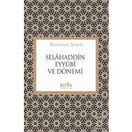 Selahaddin Eyyubi ve Dönemi - Ramazan Şeşen