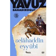Selahaddin Eyyubi - Yavuz Bahadıroğlu