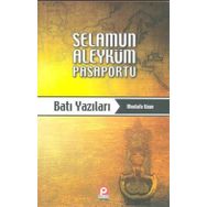 SELAMUN ALEYKÜM PASAPORTU: BATI YAZILARI - MUSTAFA UZUN