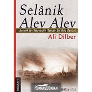 SELANIK ALEV ALEV SELANIKTEN İSTANBULA GERÇEK BIR GÖÇ ÖYKÜSÜ - ALI DILBER