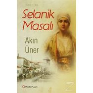 Selanik Masalı - Akın Üner