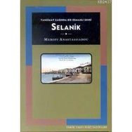 SELANIK TANZIMAT ÇAĞINDA BIR OSMANLI ŞEHRİ - MEROPI ANASTASSIADOU