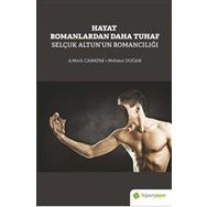 Selçuk Altun'un Romancılığı - Hayat Romanlardan Daha Tuhaf - Hiperlink Yayınları