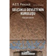 Selçuklu Devleti’nin Kuruluşu - A. C. S. Peacock