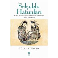Selçuklu Hatunları - Bülent Kaçın