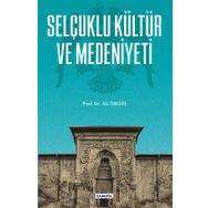 Selçuklu Kültür Ve Medeniyeti - Ali Öngül