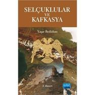 Selçuklular ve Kafkasya - Yaşar Bedirhan