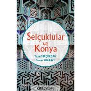 Selçuklular ve Konya - Yusuf Küçükdağ Caner Arabacı