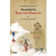 Selçuklular Zamanında Anadolu'da Tasavvufi Zümreler - Rauf Kahraman Ürkmez