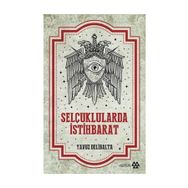 Selçuklularda İstihbarat - Yavuz Delibalta