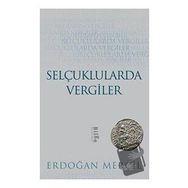 Selçuklularda Vergiler - Erdoğan Merçil - Bilge Kültür Sanat