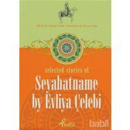 SELECTED STORIES OF SEYAHATNAME BY EVLIYA ÇELEBİ SEYAHATNAME - ZEYNEP ÜSTÜN