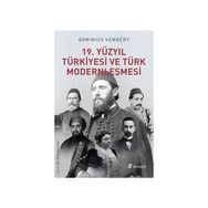 Selenge Yayınları 19. Yüzyıl Türkiyesi ve Türk Modernleşmesi Arminius Vambery