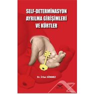 Self-Determinasyon Ayrılma Girişimleri ve Kürtler - İrfan Sönmez