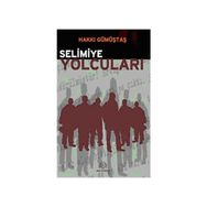 SELIMIYE YOLCULARI - HAKKI GÜMÜŞTAŞ