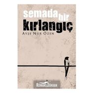 Semada Bir Kırlangıç - Ayşe Nur Özen
