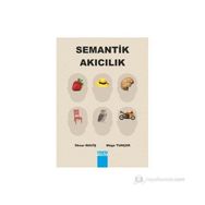 SEMANTIK AKICILIK - İLKNUR MAVIŞ;MÜGE TUNÇER