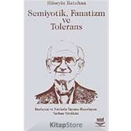 SEMIYOTIK, FANATIZM VE TOLERANS - HÜSEYİN BATUHAN