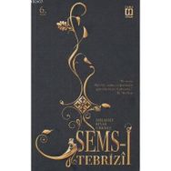 ŞEMS-I TEBRIZI - MELAHAT KIYAK ÜRKMEZ