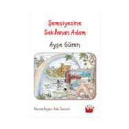 Şemsiyesine Saklanan Adam - Ayşe Güren