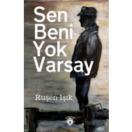 Sen Beni Yok Varsay - Ruşen Işık