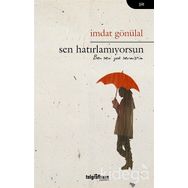 Sen Hatırlamıyorsun - İmdat Gönülal
