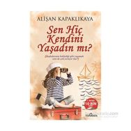 Sen Hiç Kendini Yaşadın mı? - Alişan Kapaklıkaya