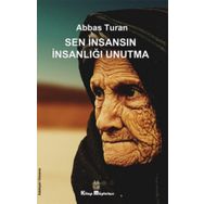 Sen İnsansın İnsanlığı Unutma - Abbas Turan