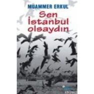 SEN İSTANBUL OLSAYDIN - MUAMMER ERKUL
