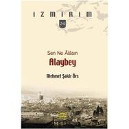 SEN NE ÂLASIN ALAYBEY - MEHMET ŞAKİR ÖRS